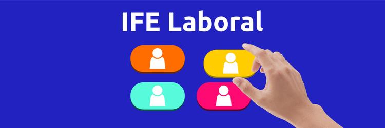 Todo lo que necesitas saber sobre el IFE Laboral: plazos, montos, postulaciones y requisitos