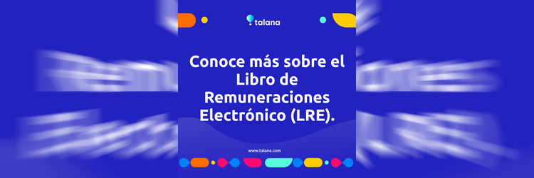 3 cosas que debes saber sobre el nuevo Libro de Remuneraciones Electrónico