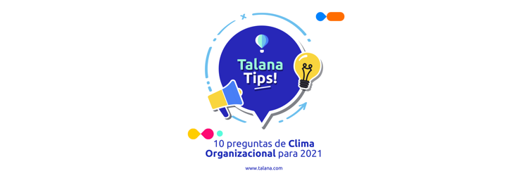 Hablemos de Desarrollo Organizacional: 10 preguntas de Clima para incluir en la evaluación de clima de tu empresa